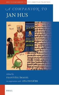 A Companion to Jan Hus  - Libro Brill, Brill's Companions to the Christian Tradition | Libraccio.it