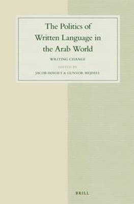 The Politics of Written Language in the Arab World  - Libro Brill, Studies in Semitic Languages and Linguistics | Libraccio.it
