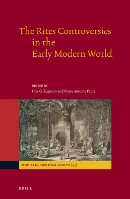 The Rites Controversies in the Early Modern World  - Libro Brill, Studies in Christian Mission | Libraccio.it