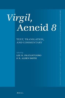 Virgil, Aeneid 8 - Lee M. Fratantuono, R. Alden Smith - Libro Brill, Mnemosyne, Supplements | Libraccio.it