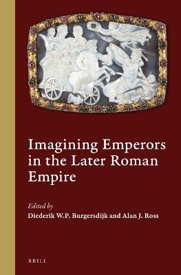 Imagining Emperors in the Later Roman Empire  - Libro Brill, Cultural Interactions in the Mediterranean | Libraccio.it