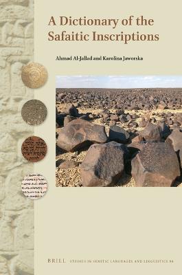 A Dictionary of the Safaitic Inscriptions - Ahmad Al-Jallad, Karolina Jaworska - Libro Brill, Studies in Semitic Languages and Linguistics | Libraccio.it