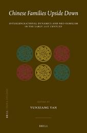 Chinese Families Upside Down: Intergenerational Dynamics and Neo-Familism in the Early 21st Century