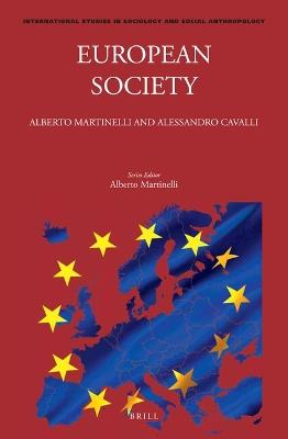 European Society - Alberto Martinelli, Alessandro Cavalli - Libro Brill, International Studies in Sociology and Social Anthropology | Libraccio.it