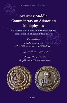 Averroes’ Middle Commentary on Aristotle’s Metaphysics  - Libro Brill, Islamicate Intellectual History | Libraccio.it