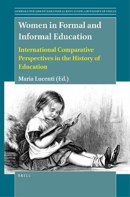 Women in Formal and Informal Education  - Libro Brill, Comparative and International Education: Diversity of Voices | Libraccio.it