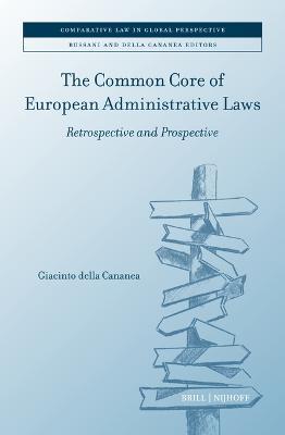 The Common Core of European Administrative Laws - Giacinto della Cananea - Libro Brill, Comparative Law in Global Perspective | Libraccio.it