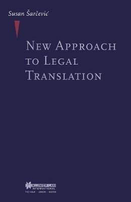 New Approach to Legal Translation - Susan Sarcevic - Libro Kluwer Law International | Libraccio.it
