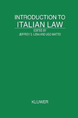 Introduction to Italian Law - Jeffrey S. Lena, Ugo Mattei - Libro Kluwer Law International, Introduction to the Laws of Series | Libraccio.it