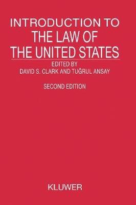 Introduction to the Law of the United States - David S. Clark - Libro Kluwer Law International, Introduction to the Laws of Series | Libraccio.it