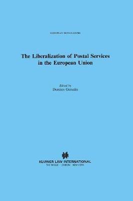 The Liberalization of Postal Services in the European Union - Damien Geradin - Libro Kluwer Law International, European Monographs Series Set | Libraccio.it