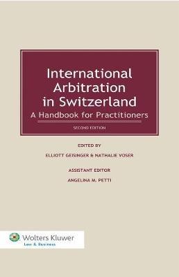 International Arbitration in Switzerland - Elliott Geisinger, Nathalie Voser - Libro Kluwer Law International | Libraccio.it