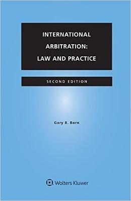 International Arbitration - Gary B. Born - Libro Kluwer Law International | Libraccio.it