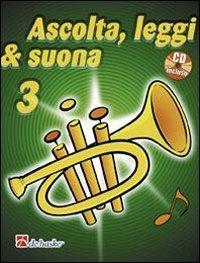 Ascolta, leggi & suona. Per la Scuola media. Con CD Audio. Vol. 3: Metodo per tromba. - Tijmenkastelein Jaap Botma - Libro De Haske 2005 | Libraccio.it