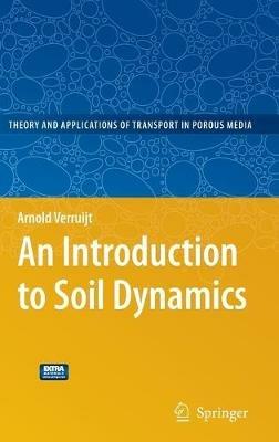 An Introduction to Soil Dynamics - Arnold Verruijt - Libro Springer, Theory and Applications of Transport in Porous Media | Libraccio.it