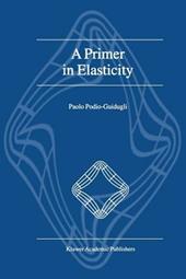 A Primer in Elasticity