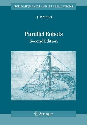 Parallel Robots - J.P. Merlet - Libro Springer, Solid Mechanics and Its Applications | Libraccio.it