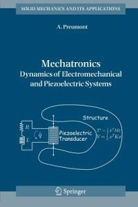 Mechatronics - A. Preumont - Libro Springer, Solid Mechanics and Its Applications | Libraccio.it