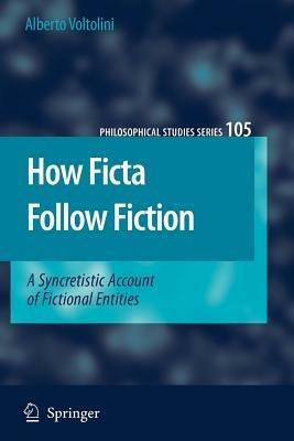 How Ficta Follow Fiction - Alberto Voltolini - Libro Springer, Philosophical Studies Series | Libraccio.it