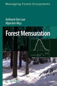 Forest Mensuration - Anthonie van Laar, Alparslan Akça - Libro Springer, Managing Forest Ecosystems | Libraccio.it