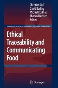 Ethical Traceability and Communicating Food  - Libro Springer, The International Library of Environmental, Agricultural and Food Ethics | Libraccio.it