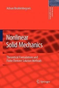 Nonlinear Solid Mechanics - Adnan Ibrahimbegovic - Libro Springer, Solid Mechanics and Its Applications | Libraccio.it