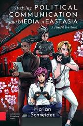 Studying Political Communication and Media in East Asia