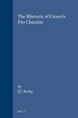 The Rhetoric of Cicero’s Pro Cluentio - W.J.T. Kirby - Libro jJ.C. Gieben, Uitgeverij, London Studies in Classical Philology | Libraccio.it
