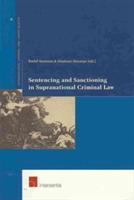 Sentencing and Sanctioning in Supranational Criminal Law  - Libro Intersentia Publishers, Supranational Criminal Law | Libraccio.it