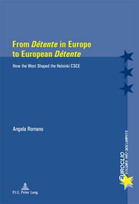 From «Détente» in Europe to European «Détente» - Angela Romano - Libro Presses Interuniversitaires Europeennes, Euroclio | Libraccio.it