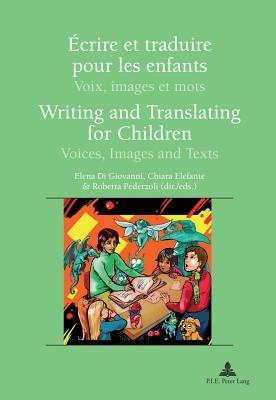 Écrire et traduire pour les enfants / Writing and Translating for Children  - Libro Presses Interuniversitaires Europeennes, Recherches Comparatives Sur Les Livres Et Le Multimedia D'enfance | Libraccio.it