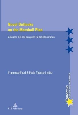 Novel Outlooks on the Marshall Plan  - Libro Presses Interuniversitaires Europeennes, Euroclio | Libraccio.it