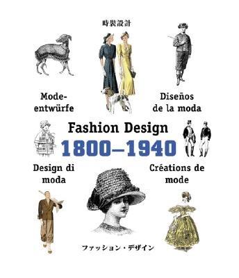 Fashion design 1800-1940. Ediz. multilingue  - Libro The Pepin Press 2001, Fashion books | Libraccio.it