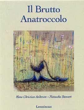 Il brutto anatroccolo - Hans Christian Andersen, Natascha Stenvert - Libro Lemniscaat 1997, Libri illustrati | Libraccio.it