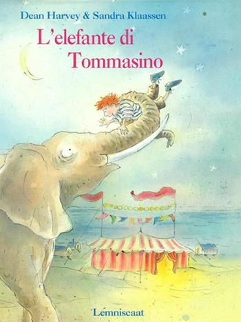 L'elefante di Tommasino - Dean Harvey, Sandra Klassen - Libro Lemniscaat 1998, Libri illustrati | Libraccio.it