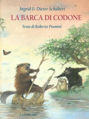 La barca di Codone - Ingrid Schubert, Dieter Schubert - Libro Lemniscaat 2003, I libri di Schubert | Libraccio.it