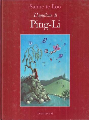 L'aquilone di Ping-Li - Sanne Te Loo - Libro Lemniscaat 2001, I libri di Sanne Te Loo | Libraccio.it