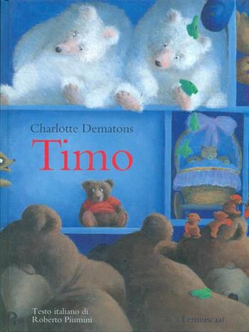 Timo - Charlotte Dematons - Libro Lemniscaat 2002, I libri di Charlotte Dematons | Libraccio.it
