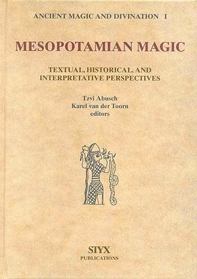 Mesopotamian Magic: Textual, Historical and Interpretative Perspectives - Tzvi Abusch, Karel Toorn - Libro Brill, Ancient Magic and Divination | Libraccio.it