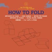 How to fold. Ediz. multilingue. Con CD-ROM  - Libro The Pepin Press 2002, Packaging folding | Libraccio.it
