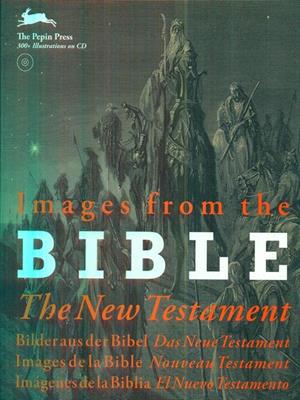 Images from the Bible. The New Testament. Con CD-ROM  - Libro The Pepin Press 2010 | Libraccio.it