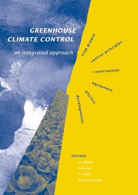 Greenhouse Climate Control  - Libro Wageningen Academic Publishers | Libraccio.it