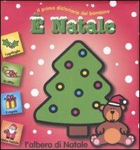 È Natale. Il primo dizionario del bambino  - Libro Yoyo Books 2008, Il mio primo dizionario | Libraccio.it