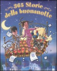 Trecentosessantacinque storie della buona notte  - Libro Yoyo Books 2008, Le fiabe della buonanotte | Libraccio.it