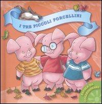I tre piccoli porcellini  - Libro Yoyo Books 2009, Favole da collezionare | Libraccio.it