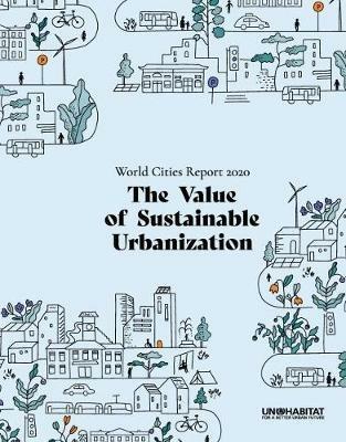 World Cities Report 2020 - UN-HABITAT - Libro United Nations, World Cities Report | Libraccio.it