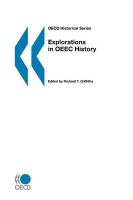 Explorations in O.E.E.C.History - Organization for Economic Co-operation and Development - Libro Organization for Economic Co-operation and Development (OECD), Oecd Historical Series | Libraccio.it
