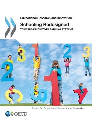 Schooling redesigned - Centre for Educational Research and Innovation, Organisation for Economic Co-operation and Development - Libro Organization for Economic Co-operation and Development (OECD), Educational research and innovation | Libraccio.it