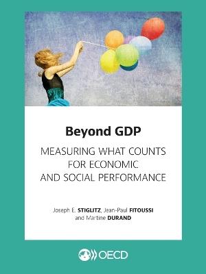 Beyond GDP - Joseph E. Stiglitz, Organisation for Economic Co-operation and Development, Jean-Paul Fitoussi - Libro Organization for Economic Co-operation and Development (OECD) | Libraccio.it