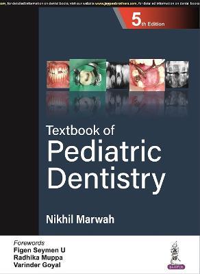 Textbook of Pediatric Dentistry - Nikhil Marwah - Libro Jaypee Brothers Medical Publishers | Libraccio.it